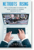 Netroots Rising, by Lowell Feld and Nate Wilcox