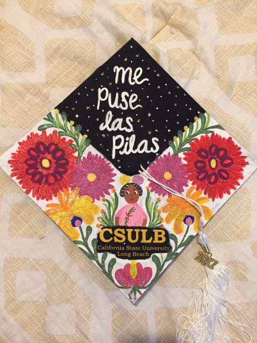 “[T]he quote ‘me puse las pilas’ is a phrase that in English literally translates to ‘I put the batteries on myself’ but in Spanish it means so much more. My parents always said ‘ponte las pilas’ when I was slacking or when I wasn’t applying my full potential... My quote is a response to that phrase saying that I’m getting my life together, one degree at a time.”